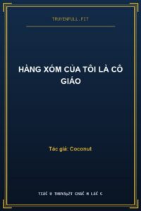 Hàng Xóm Của Tôi Là Cô Giáo