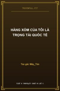 Hàng Xóm Của Tôi Là Trọng Tài Quốc Tế