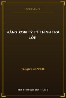 Hàng Xóm Tỷ Tỷ Thỉnh Trả Lời!!