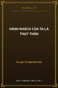 Hành Khách Của Ta Là Thụy Thần