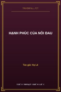 Hạnh Phúc Của Nỗi Đau
