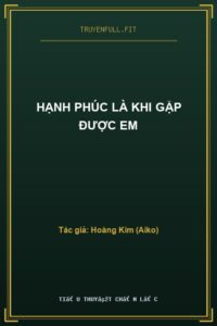 Hạnh Phúc Là Khi Gặp Được Em
