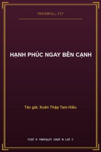 Hạnh Phúc Ngay Bên Cạnh