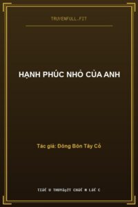 Hạnh Phúc Nhỏ Của Anh