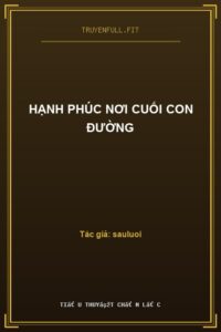 Hạnh Phúc Nơi Cuối Con Đường
