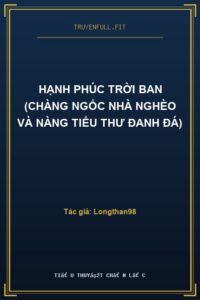 Hạnh Phúc Trời Ban (Chàng Ngốc Nhà Nghèo Và Nàng Tiểu Thư Đanh Đá)