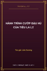 Hành Trình Cướp Đậu Hủ Của Tiểu La Lỵ