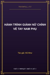 Hành Trình Giành Nữ Chính Về Tay Nam Phụ