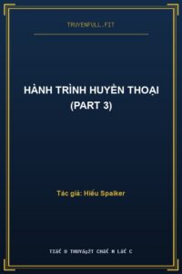 Hành Trình Huyền Thoại (Part 3)