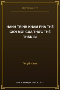 Hành Trình Khám Phá Thế Giới Mới Của Thực Thể Thần Bí