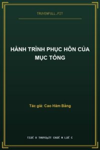 Hành Trình Phục Hôn Của Mục Tổng