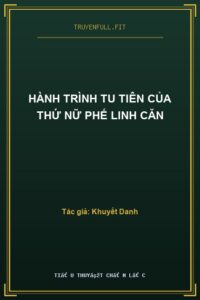 Hành Trình Tu Tiên Của Thứ Nữ Phế Linh Căn