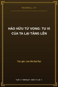 Hảo Hữu Tử Vong: Tu Vi Của Ta Lại Tăng Lên