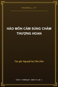 Hào Môn Cấm Sủng Chẩm Thượng Hoan