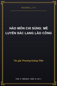 Hào Môn Chi Sủng: Mê Luyến Sắc Lang Lão Công