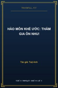 Hào Môn Khế Ước: Thẩm Gia Ôn Nhu!