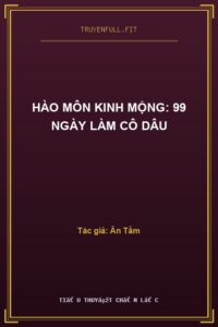 Hào Môn Kinh Mộng: 99 Ngày Làm Cô Dâu