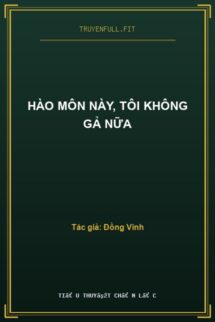 Hào Môn Này, Tôi Không Gả Nữa