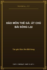 Hào Môn Thế Gả: Át Chủ Bài Sống Lại