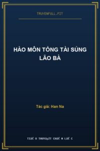 Hào Môn Tổng Tài Sủng Lão Bà