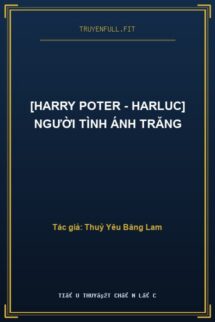 [Harry Poter – Harluc] Người Tình Ánh Trăng