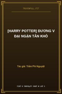 [Harry Potter] Đương V Đại Ngận Tân Khổ