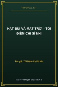 Hạt Bụi Và Mặt Trời – Tối Điềm Chi Sĩ Nhi