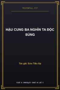 Hậu Cung Ba Nghìn Ta Độc Sủng