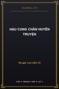 Hậu Cung Chân Huyên Truyện