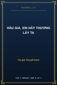 Hầu Gia, Xin Hãy Thương Lấy Ta