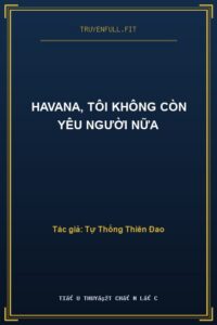 Havana, Tôi Không Còn Yêu Người Nữa