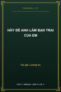 Hãy Để Anh Làm Bạn Trai Của Em