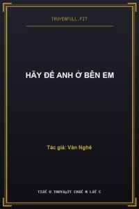 Hãy Để Anh Ở Bên Em