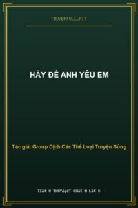 Hãy Để Anh Yêu Em