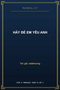Hãy Để Em Yêu Anh