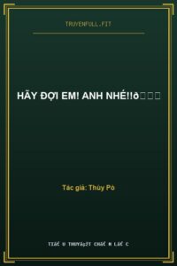 Hãy Đợi Em! Anh Nhé!!😘