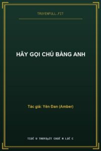 Hãy Gọi Chú Bằng Anh