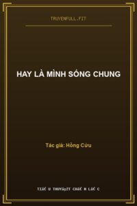 Hay Là Mình Sống Chung