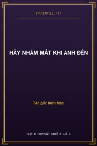 Hãy Nhắm Mắt Khi Anh Đến