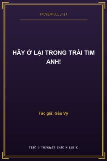 Hãy Ở Lại Trong Trái Tim Anh!