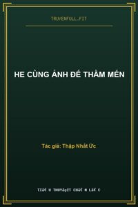 He Cùng Ảnh Đế Thầm Mến