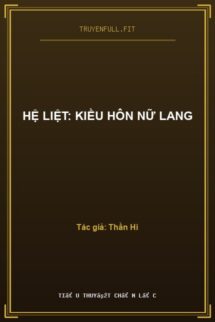 Hệ Liệt: Kiều Hôn Nữ Lang