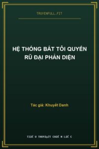 Hệ Thống Bắt Tôi Quyến Rũ Đại Phản Diện