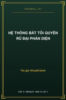 Hệ Thống Bắt Tôi Quyến Rũ Đại Phản Diện