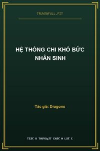 Hệ Thống Chi Khổ Bức Nhân Sinh