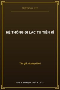 Hệ Thống Đi Lạc Tu Tiên Kí