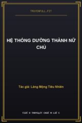 Hệ Thống Dưỡng Thành Nữ Chủ
