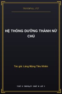 Hệ Thống Dưỡng Thành Nữ Chủ