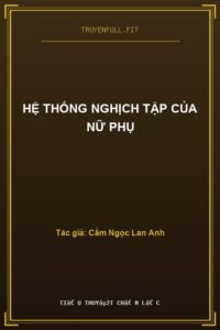 Hệ Thống Nghịch Tập Của Nữ Phụ