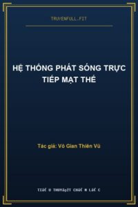 Hệ Thống Phát Sóng Trực Tiếp Mạt Thế